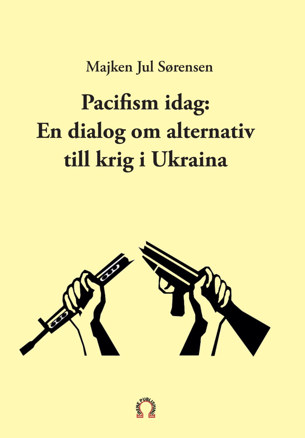 Pacifism idag – En dialog om alternativ till krig i Ukraina (print)
